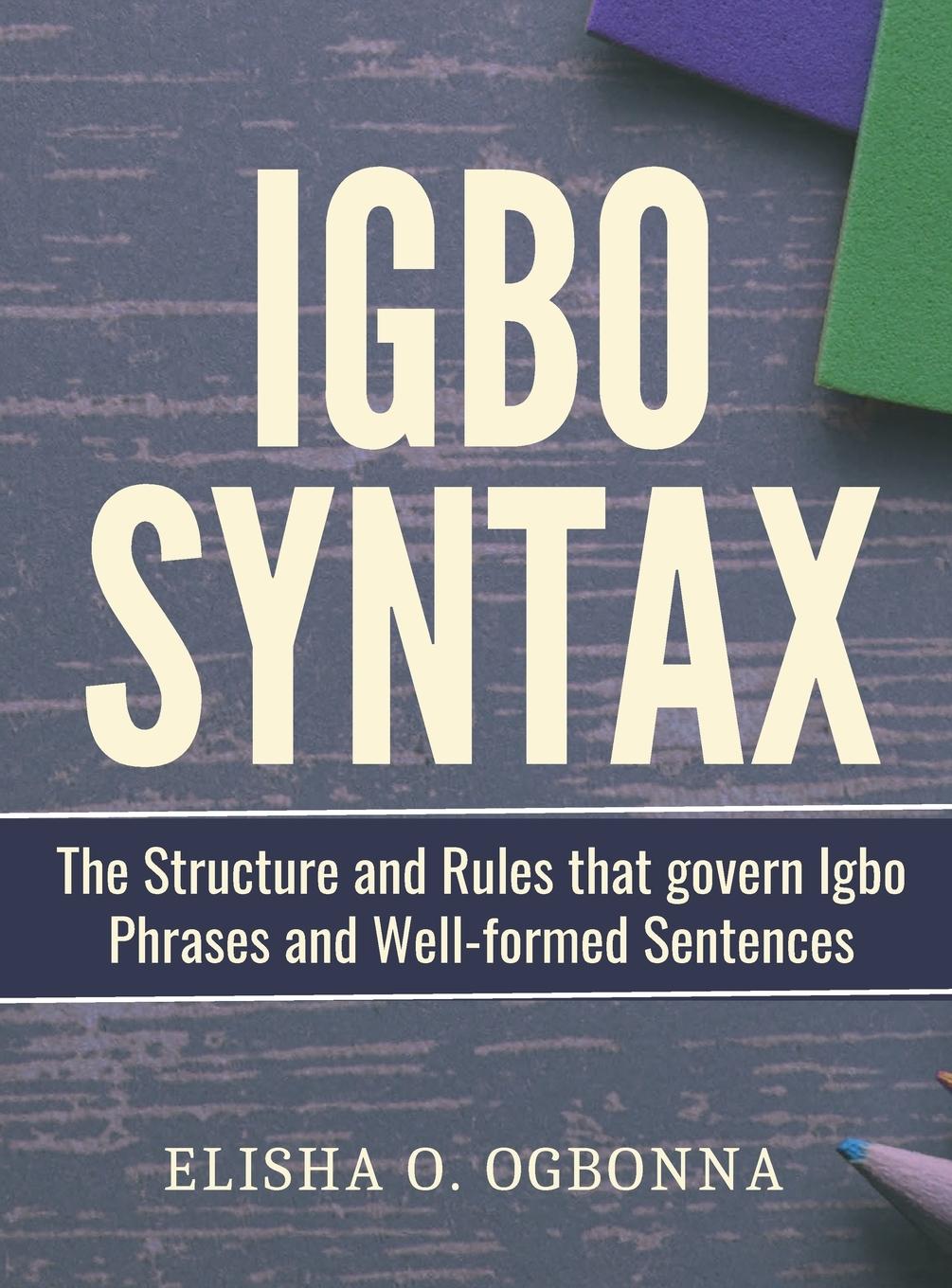Cover: 9781778132001 | Igbo Syntax | Elisha O. Ogbonna | Buch | Englisch | 2024
