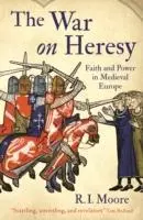 Cover: 9781846682001 | The War On Heresy | Faith and Power in Medieval Europe | R. I. Moore