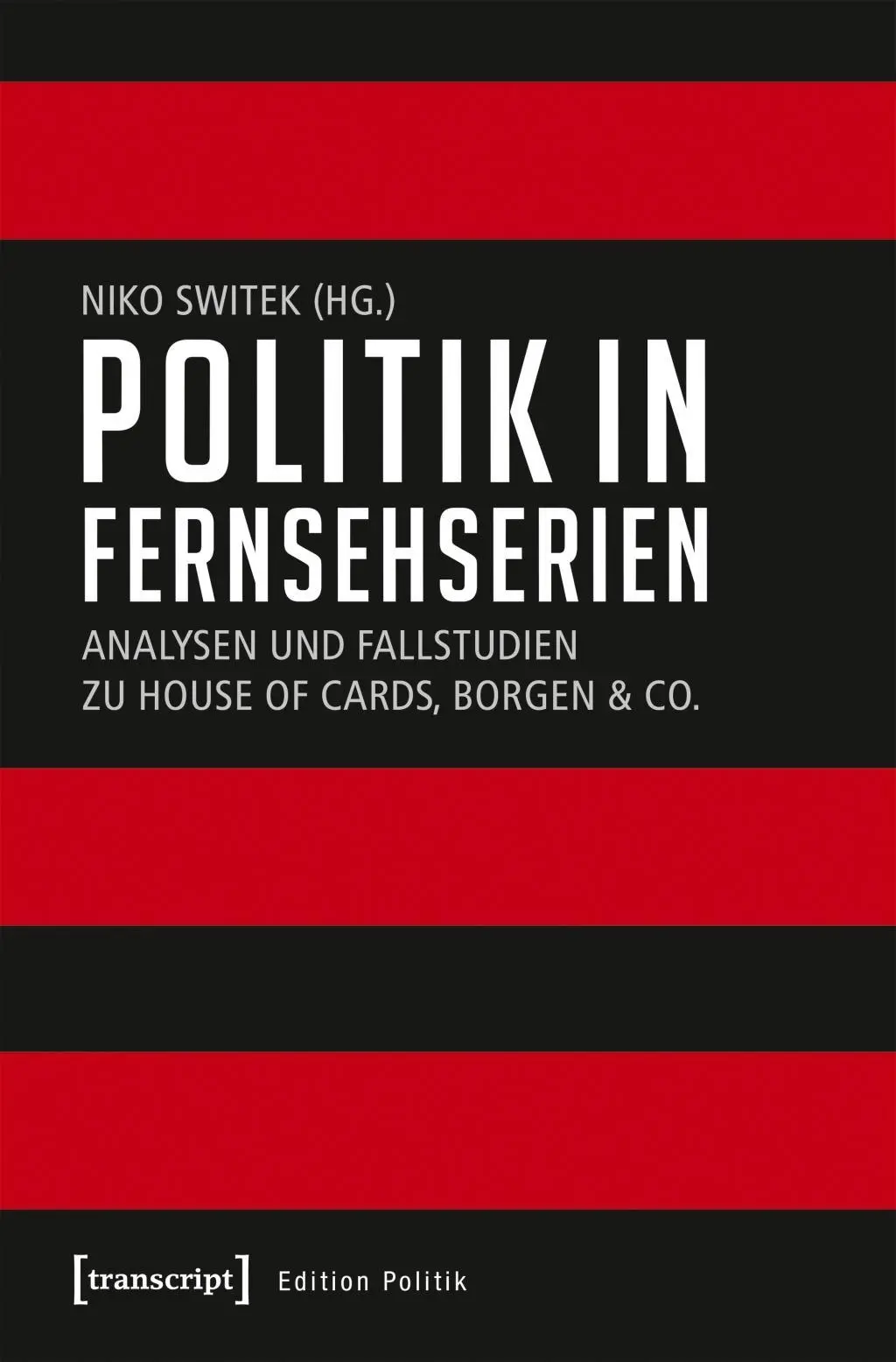 Cover: 9783837642001 | Politik in Fernsehserien | Niko Switek | Taschenbuch | 402 S. | 2018