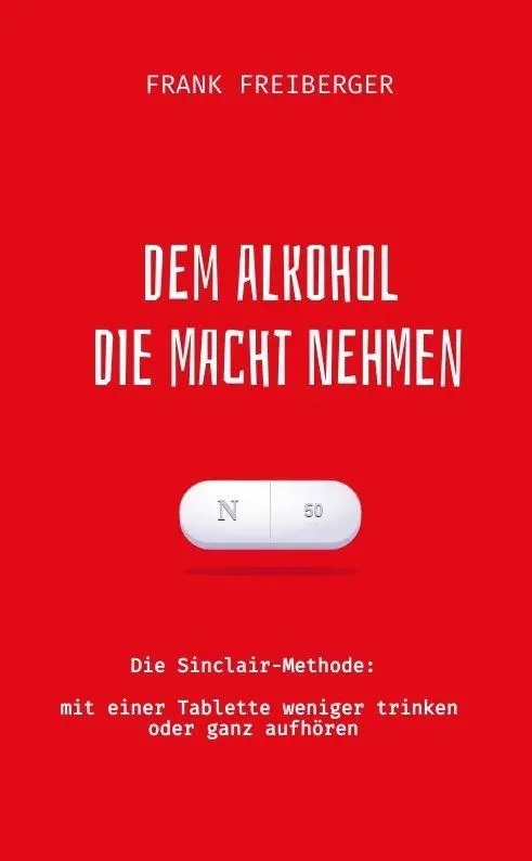 Cover: 9783982872001 | Dem Alkohol die Macht nehmen | Frank Freiberger | Taschenbuch | 160 S.