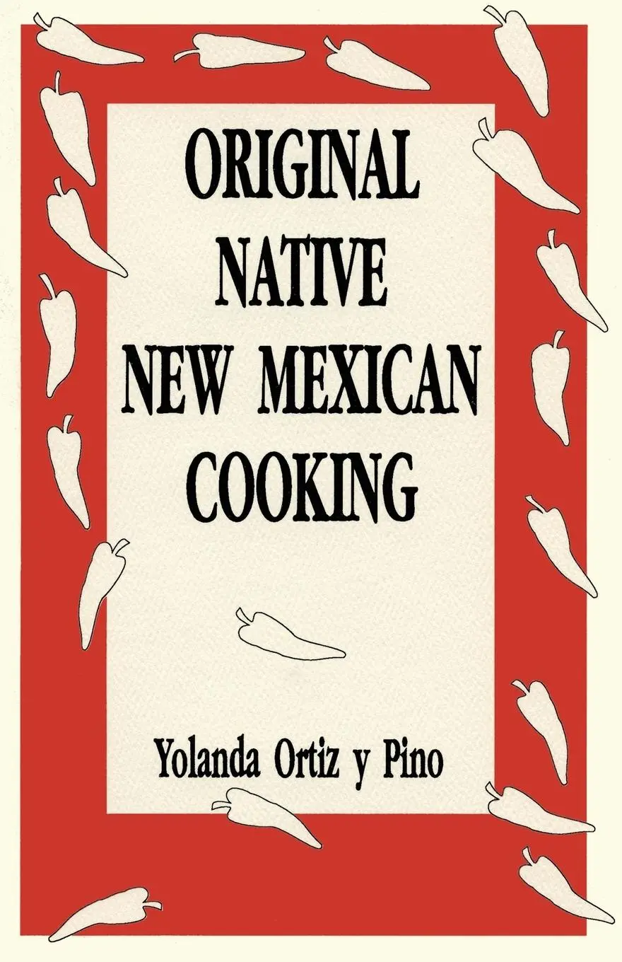 Cover: 9780865342101 | Original Native New Mexican Cooking | Yolanda Ortiz y Pino | Buch