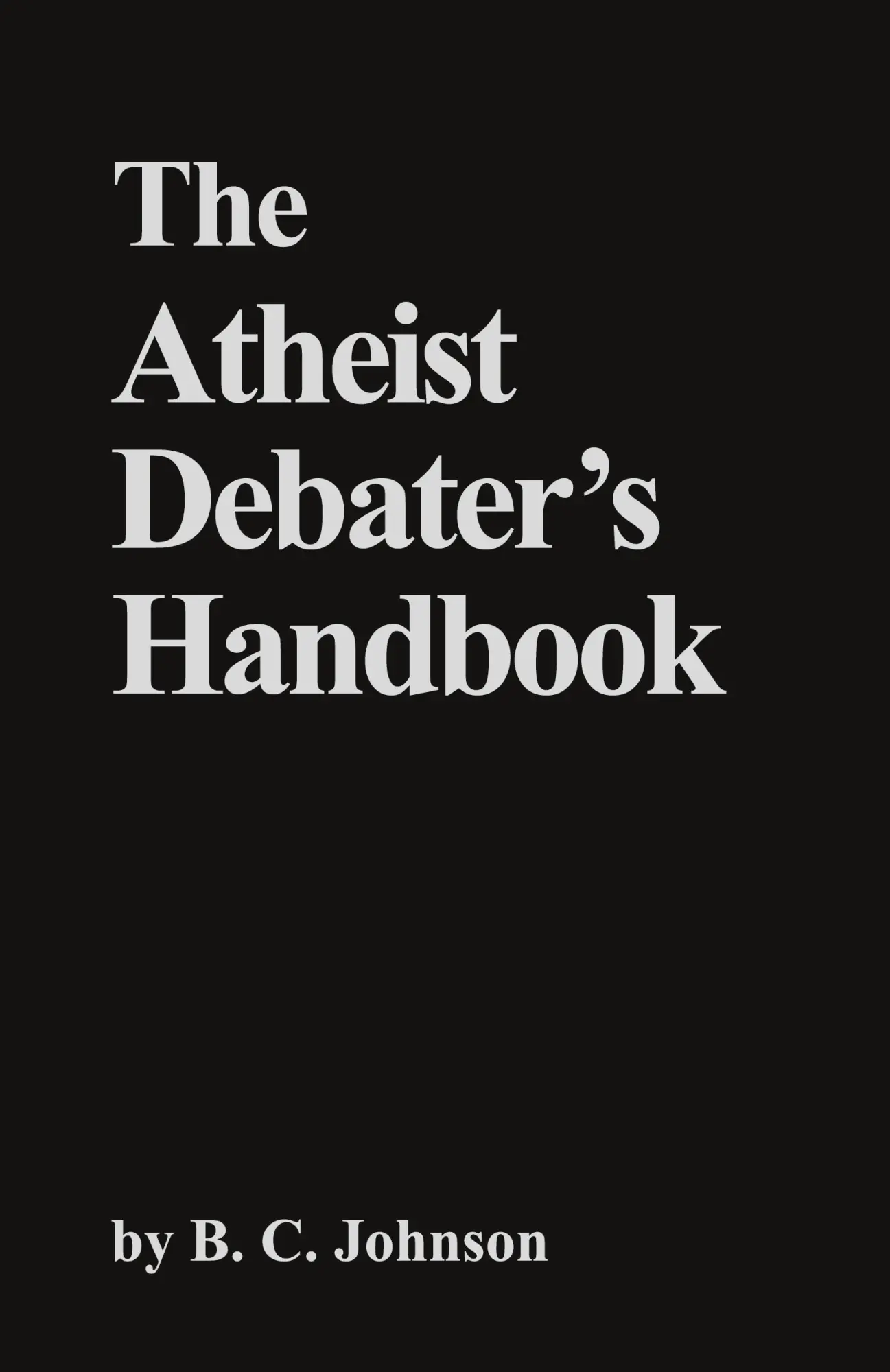 Cover: 9780879752101 | The Atheist Debater's Handbook | B. C. Johnson | Taschenbuch | 1983