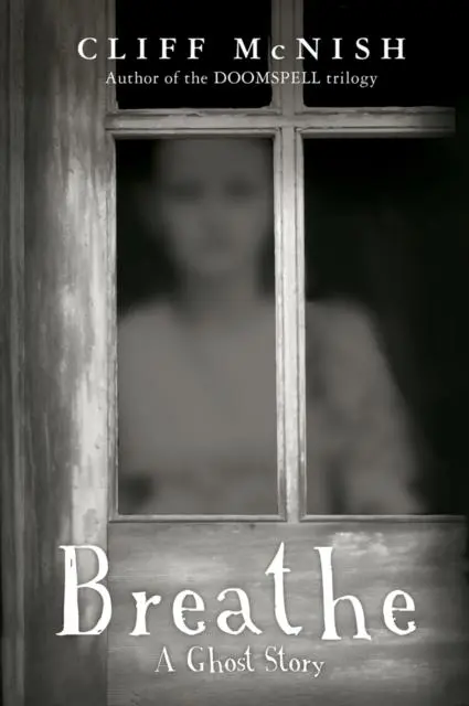 Cover: 9780995582101 | Breathe: A Ghost Story | Cliff Mcnish | Taschenbuch | Englisch | 2017