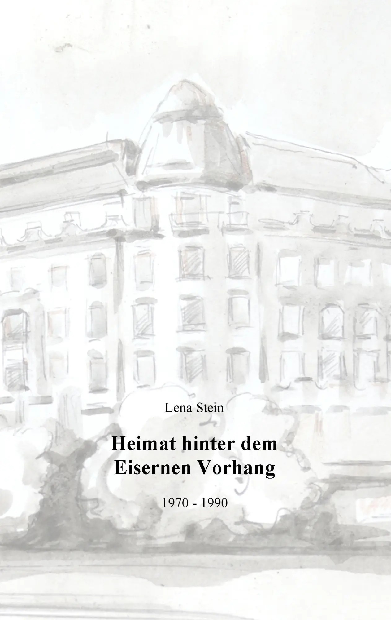 Cover: 9783839162101 | Heimat hinter dem Eisernen Vorhang | 1970 - 1990 | Lena Stein | Buch