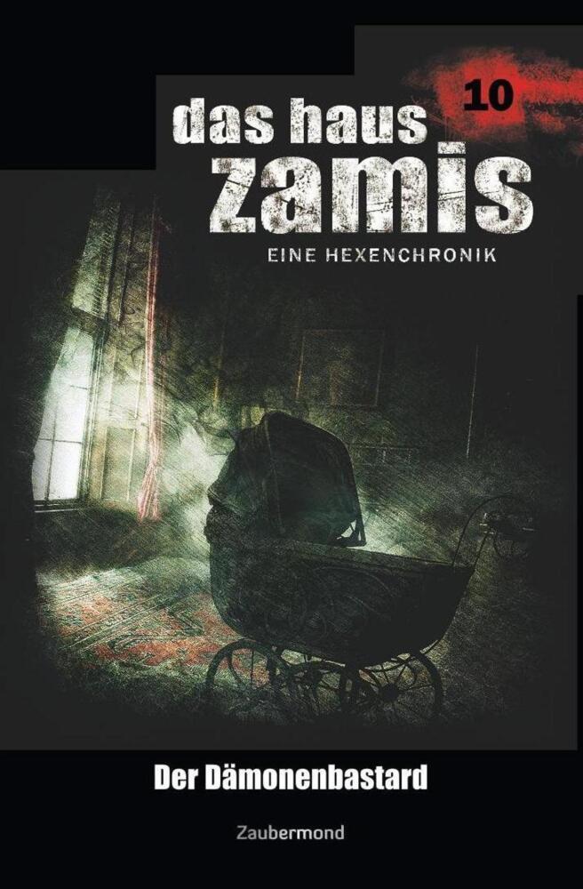 Das Haus Zamis 10 - Der Dämonenbastard | Ernst Vlcek (u. a.) | Taschenbuch | 272 S. | Deutsch | 2017 | Zaubermond Verlag | EAN 9783962372101 - Vlcek, Ernst