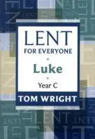 Cover: 9780281062201 | Lent for Everyone | Luke Year C | Tom Wright | Taschenbuch | Englisch