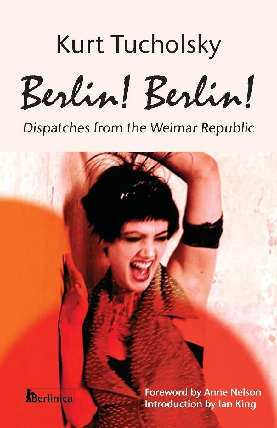 Cover: 9781935902201 | Berlin! Berlin! | Dispatches from the Weimar Republic | Kurt Tucholsky