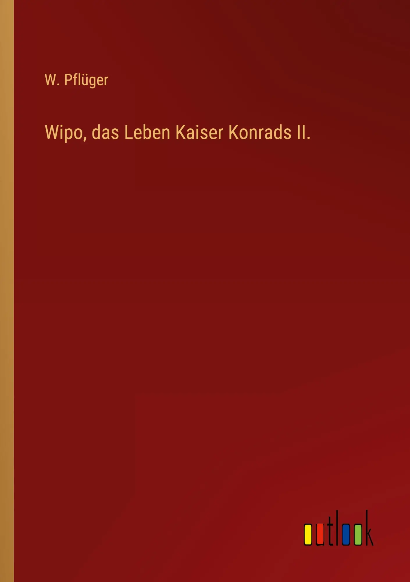 Cover: 9783368432201 | Wipo, das Leben Kaiser Konrads II. | W. Pflüger | Taschenbuch | 116 S.