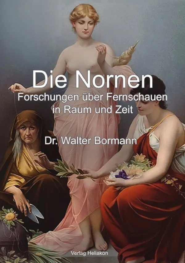 Cover: 9783565062201 | Die Nornen | Forschungen über Fernschauen in Raum und Zeit. DE | Buch