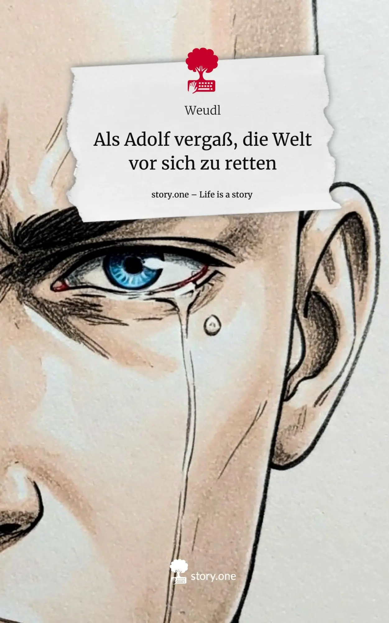 Cover: 9783711582201 | Als Adolf vergaß, die Welt vor sich zu retten. Life is a Story -...