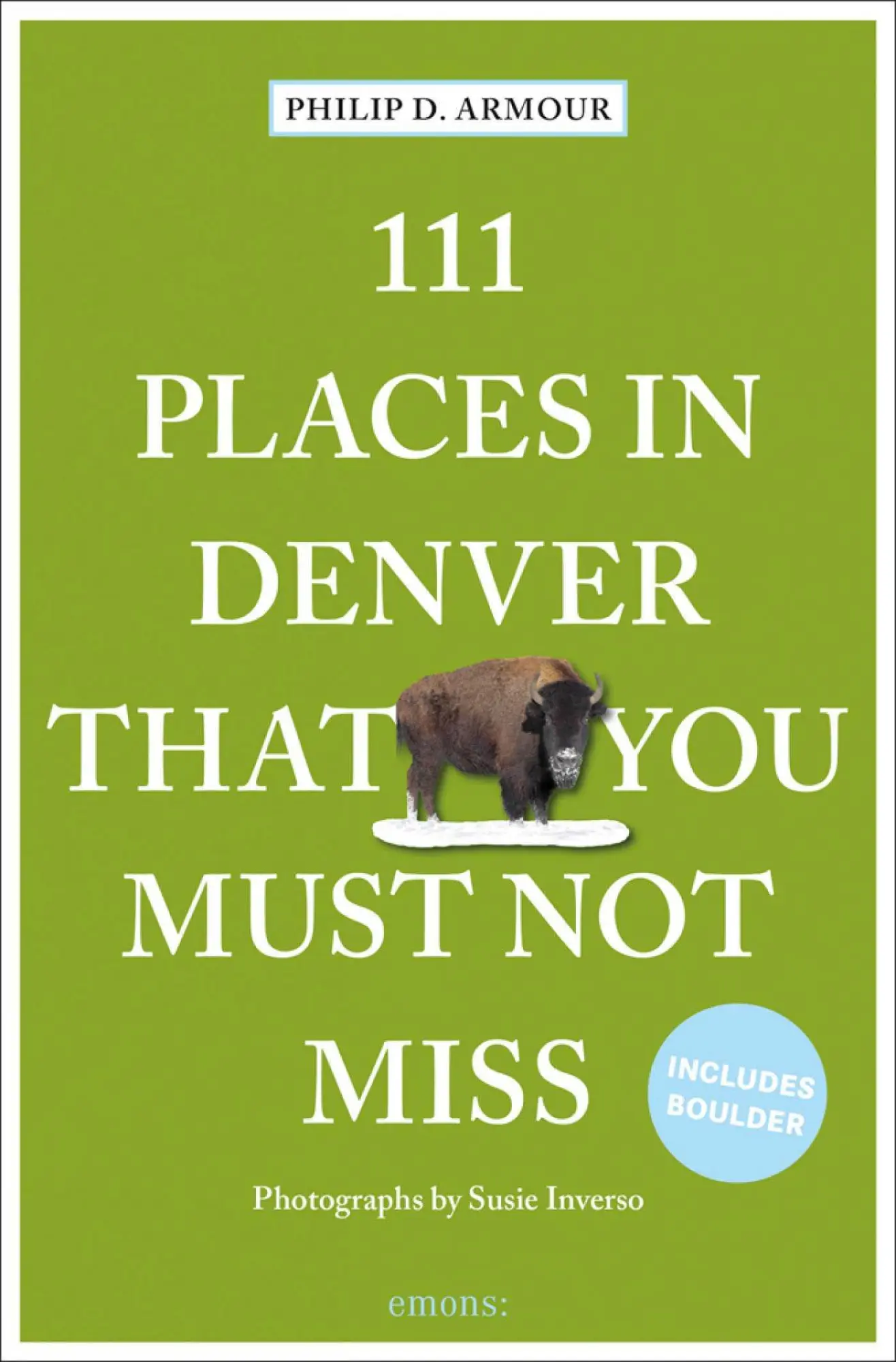 Cover: 9783740812201 | 111 Places in Denver That You Must Not Miss | Travel Guide | Armour