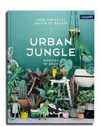 Cover: 9783766722201 | Urban Jungle - Wohnen in Grün | Dekorieren und stylen mit Pflanzen