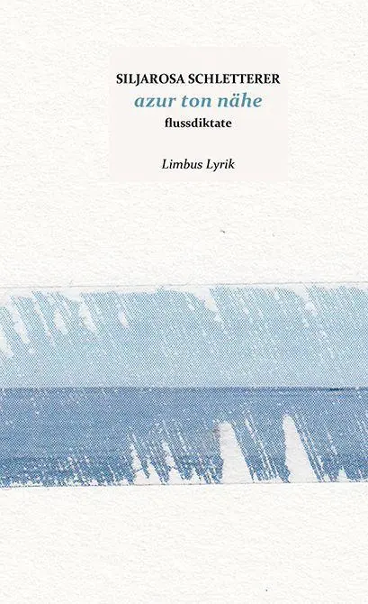 Cover: 9783990392201 | azur ton nähe | Gedichte | Siljarosa Schletterer | Buch | Limbus Lyrik