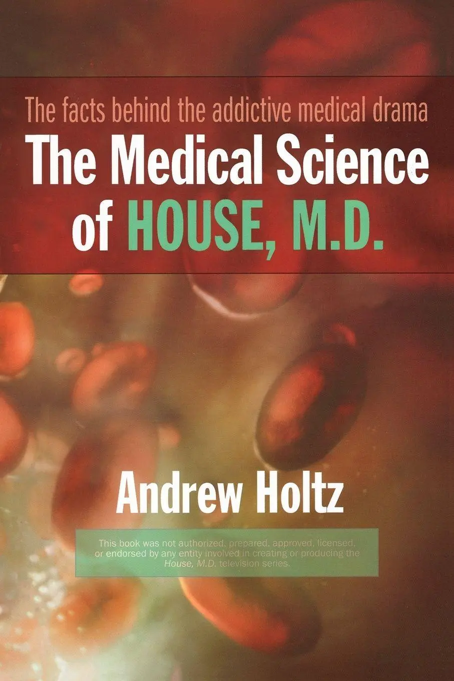 Cover: 9780425212301 | The Medical Science of House, M.D. | Andrew Holtz | Taschenbuch | 2006