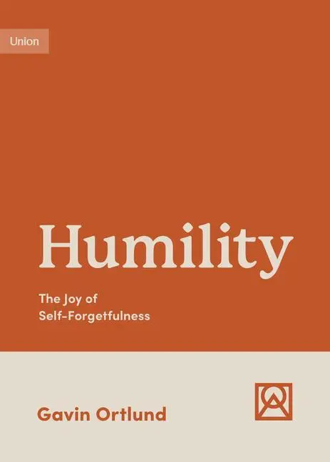 Cover: 9781433582301 | Humility | The Joy of Self-Forgetfulness | Gavin Ortlund | Taschenbuch
