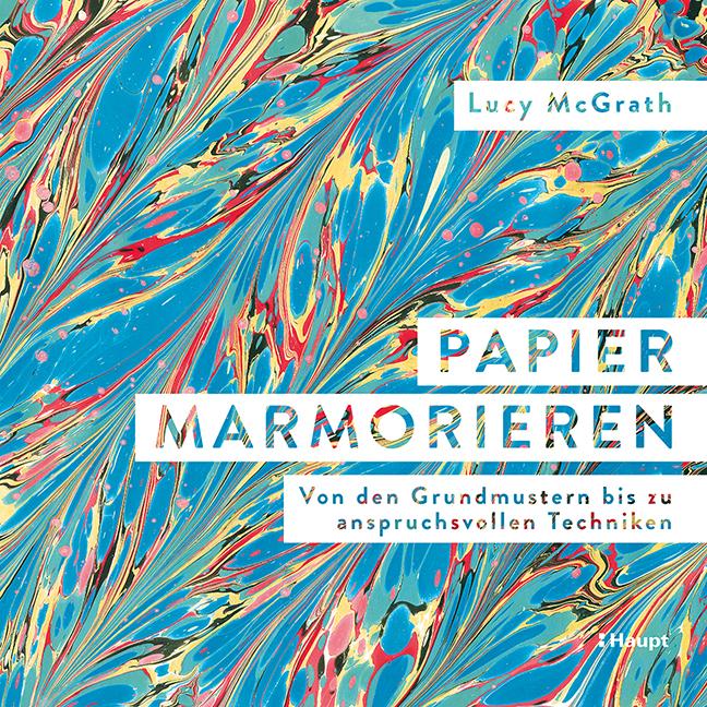 Cover: 9783258602301 | Papier marmorieren | Lucy McGrath | Buch | 144 S. | Deutsch | 2021