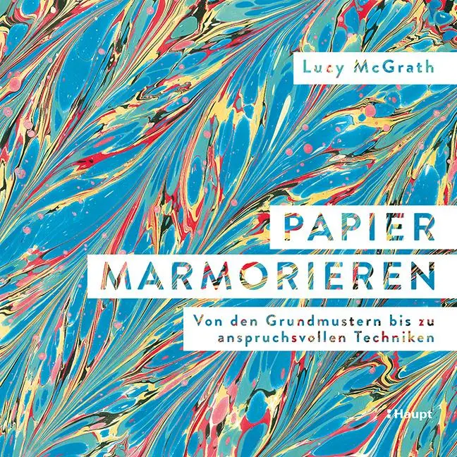 Cover: 9783258602301 | Papier marmorieren | Lucy McGrath | Buch | 144 S. | Deutsch | 2021