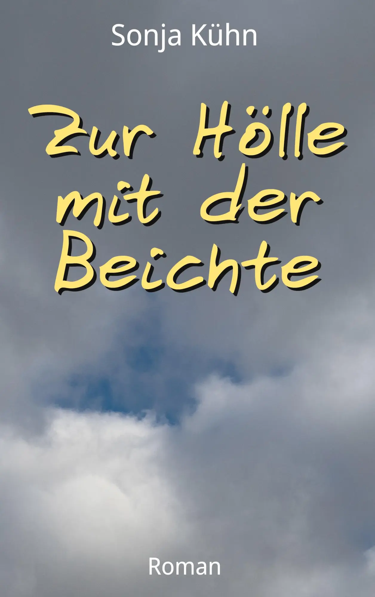Cover: 9783347562301 | Zur Hölle mit der Beichte | Sonja Kühn | Buch | 352 S. | Deutsch