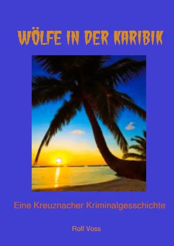 Cover: 9783565122301 | Wölfe in der Karibik | Eine Kreuznacher Kriminalgeschichte.DE | Voß