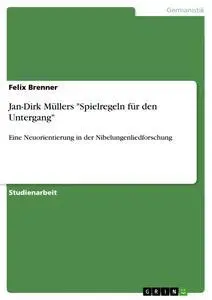 Cover: 9783638792301 | Jan-Dirk Müllers "Spielregeln für den Untergang" | Felix Brenner