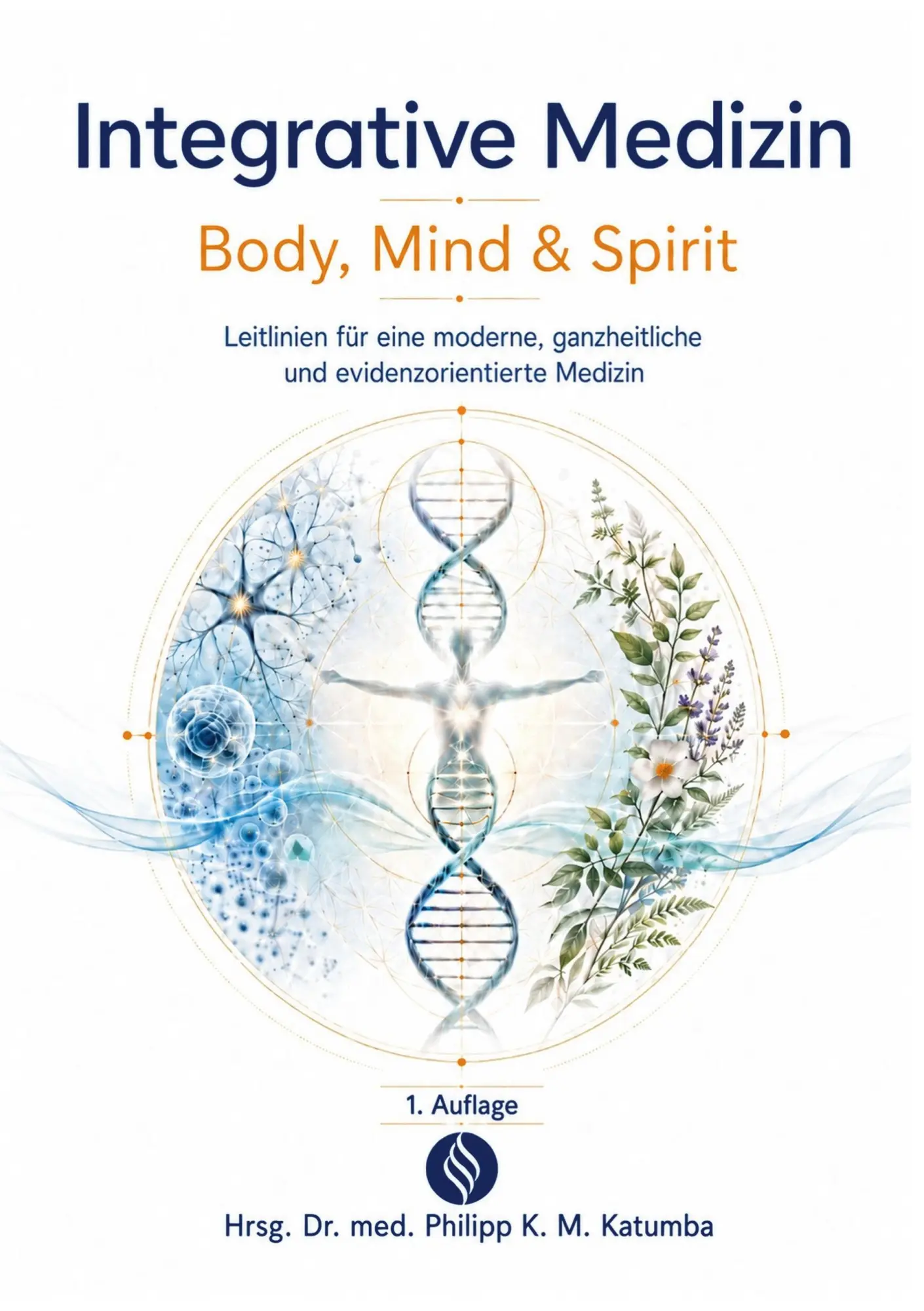 Cover: 9783696352301 | Integrative Medizin - Body, Mind &amp; Spirit | Philipp K. M. Katumba
