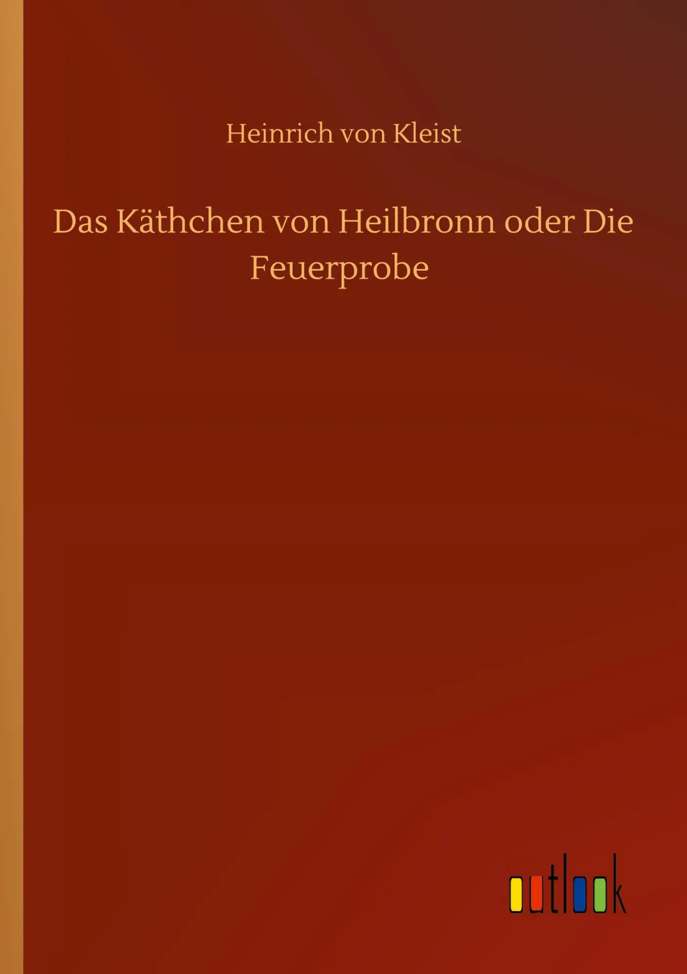 Cover: 9783752302301 | Das Käthchen von Heilbronn oder Die Feuerprobe | Heinrich von Kleist