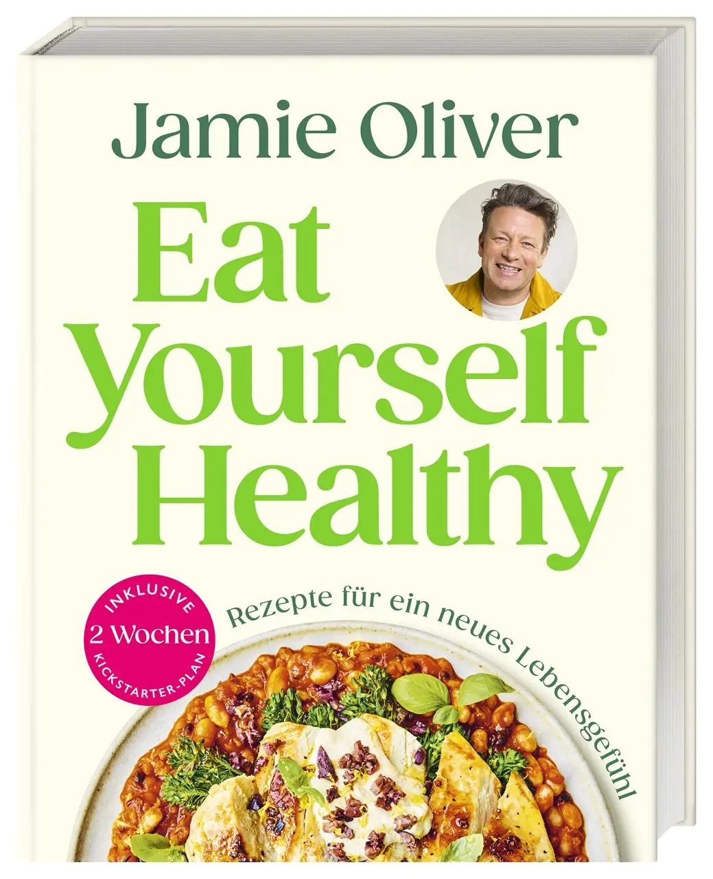 Cover: 9783831052301 | Eat Yourself Healthy | Rezepte für ein neues Lebensgefühl | Oliver