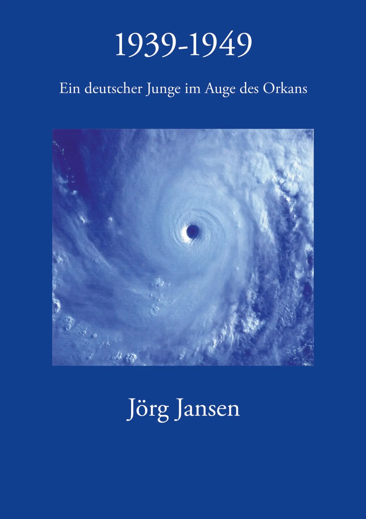 Cover: 9783833412301 | 1939 - 1949 | Ein deutscher Junge im Auge des Orkans | Jörg Jansen