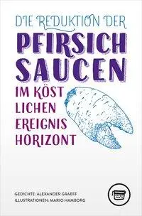 Cover: 9783945832301 | Die Reduktion der Pfirsichsaucen im köstlichen Ereignishorizont | Buch