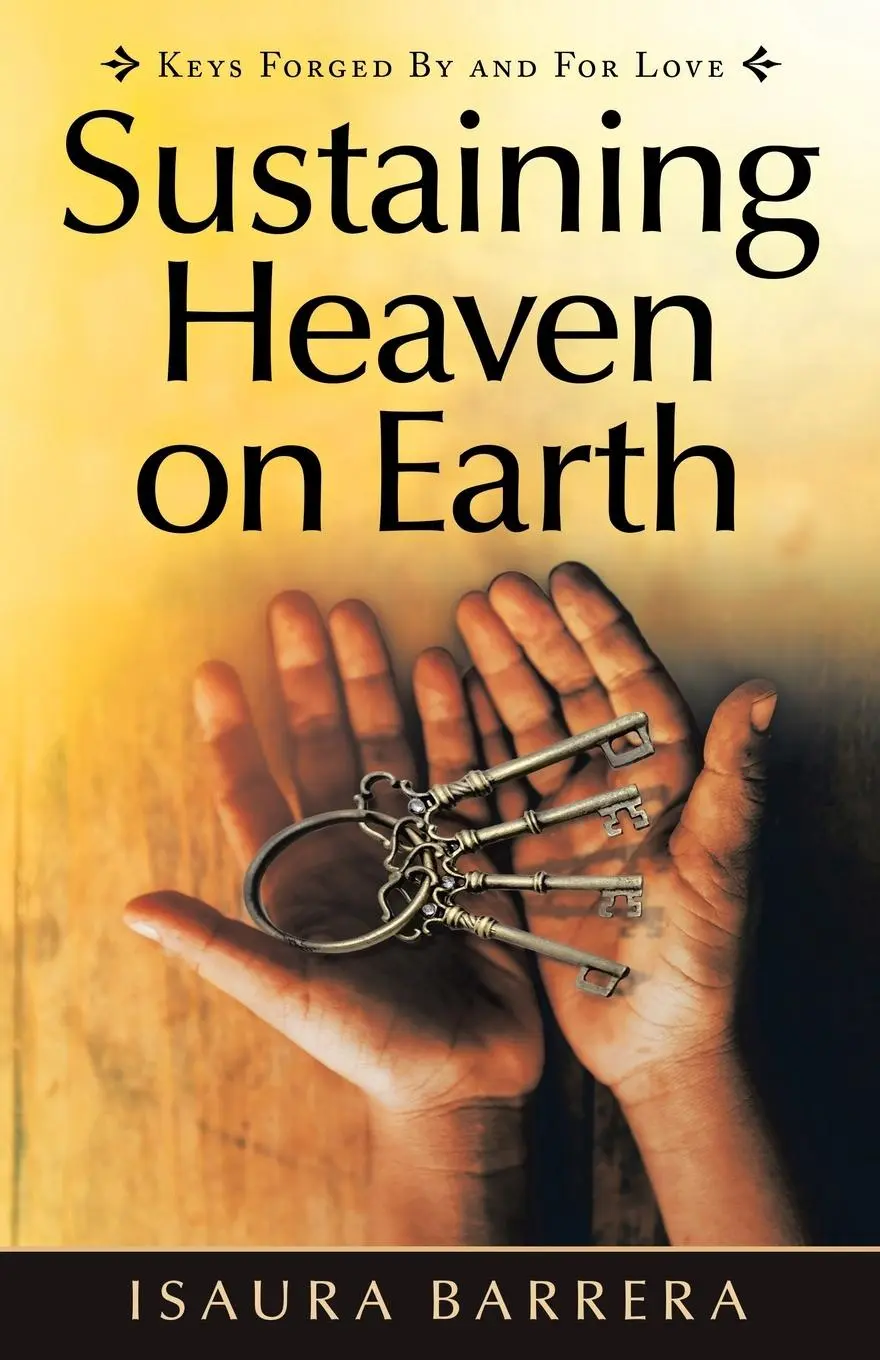 Cover: 9781982272401 | Sustaining Heaven on Earth | Keys Forged by and for Love | Barrera