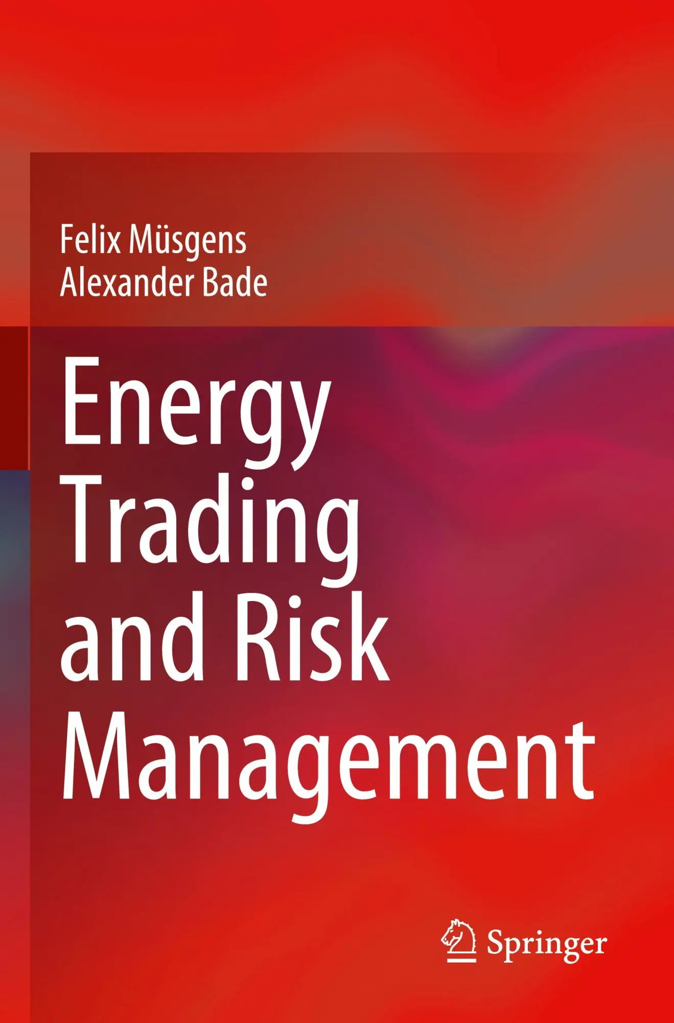 Cover: 9783031572401 | Energy Trading and Risk Management | Felix Müsgens (u. a.) | Buch