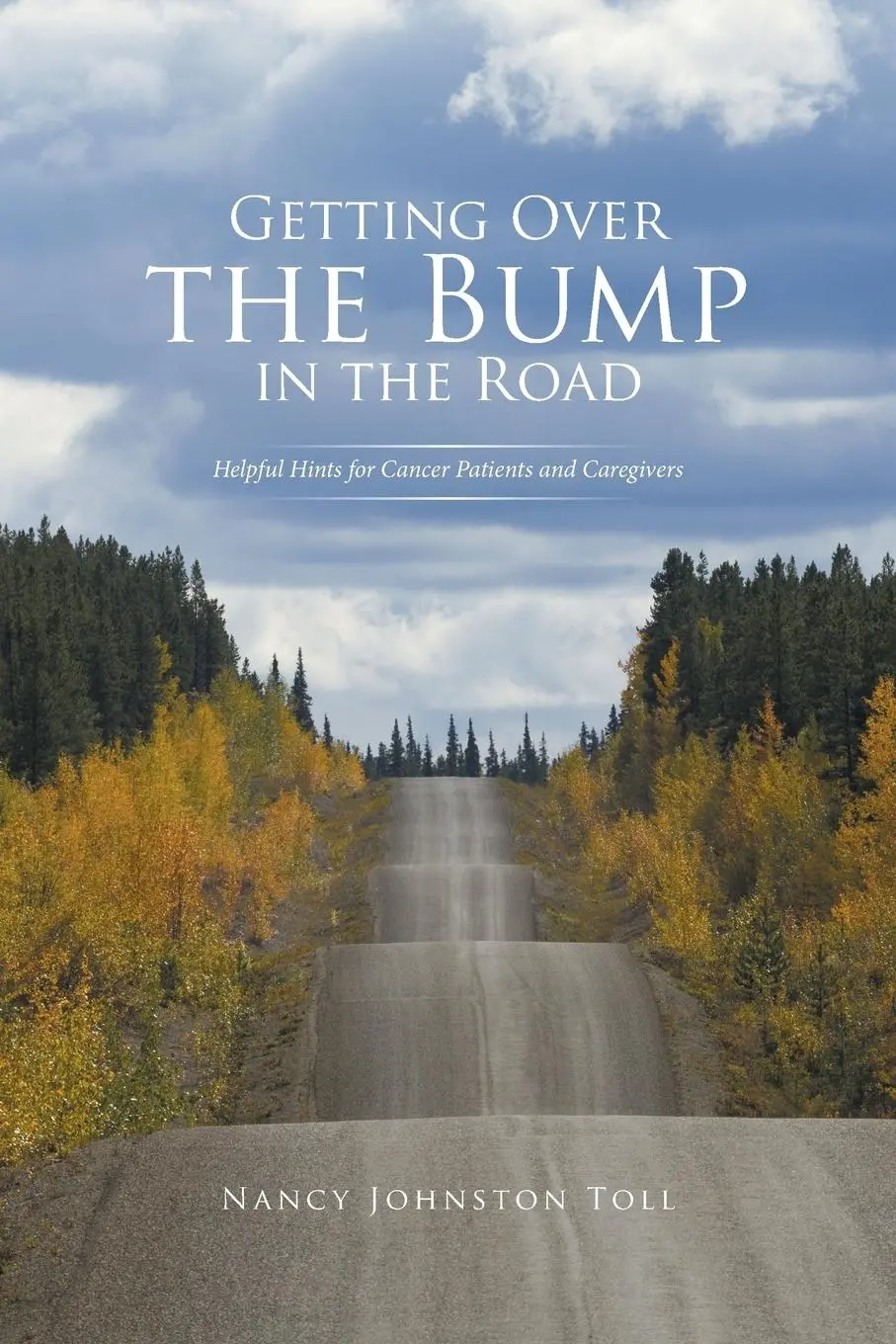Cover: 9781524572501 | Getting Over the Bump in the Road | Nancy Johnston Toll | Taschenbuch