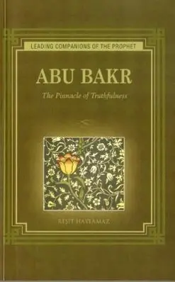 Cover: 9781597842501 | Abu Bakr | The Pinnacle of Truthfulness | Resit Haylamaz | Taschenbuch