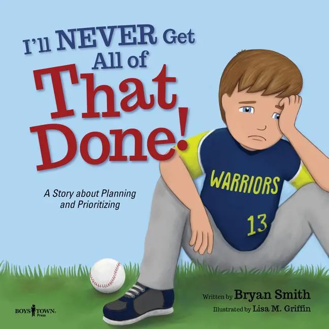 Cover: 9781944882501 | I'Ll Never Get That Done! | A Story About Planning and Prioritizing