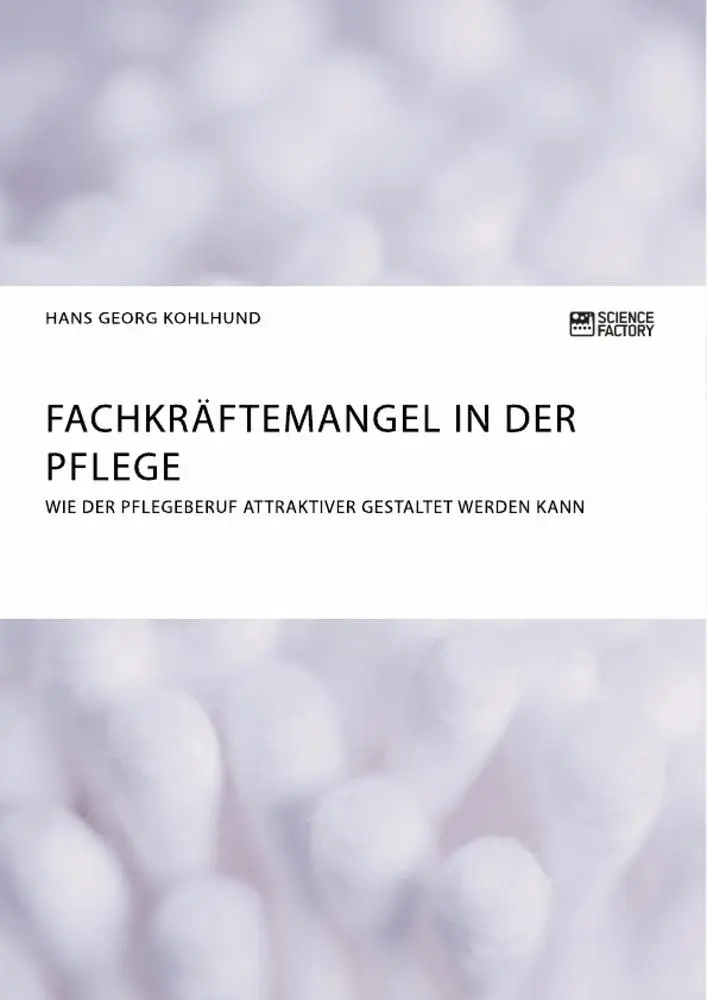 Cover: 9783956872501 | Fachkräftemangel in der Pflege. Wie der Pflegeberuf attraktiver...