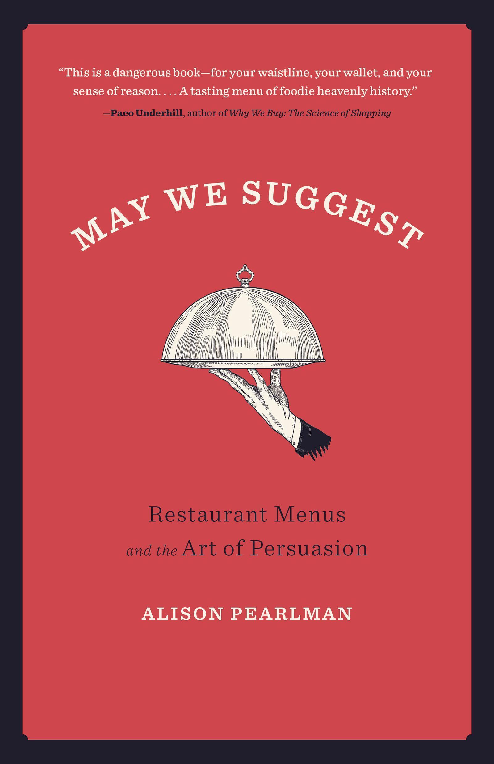 May We Suggest: Restaurant Menus and the Art of Persuasion | Alison Pearlman | Taschenbuch | Englisch | 2018 | AGATE SURREY | EAN 9781572842601 - Pearlman, Alison