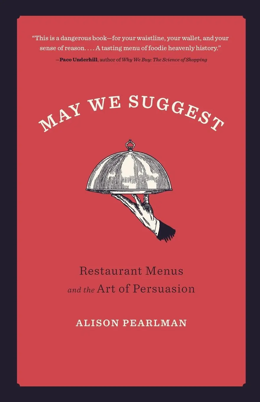 Cover: 9781572842601 | May We Suggest | Restaurant Menus and the Art of Persuasion | Pearlman