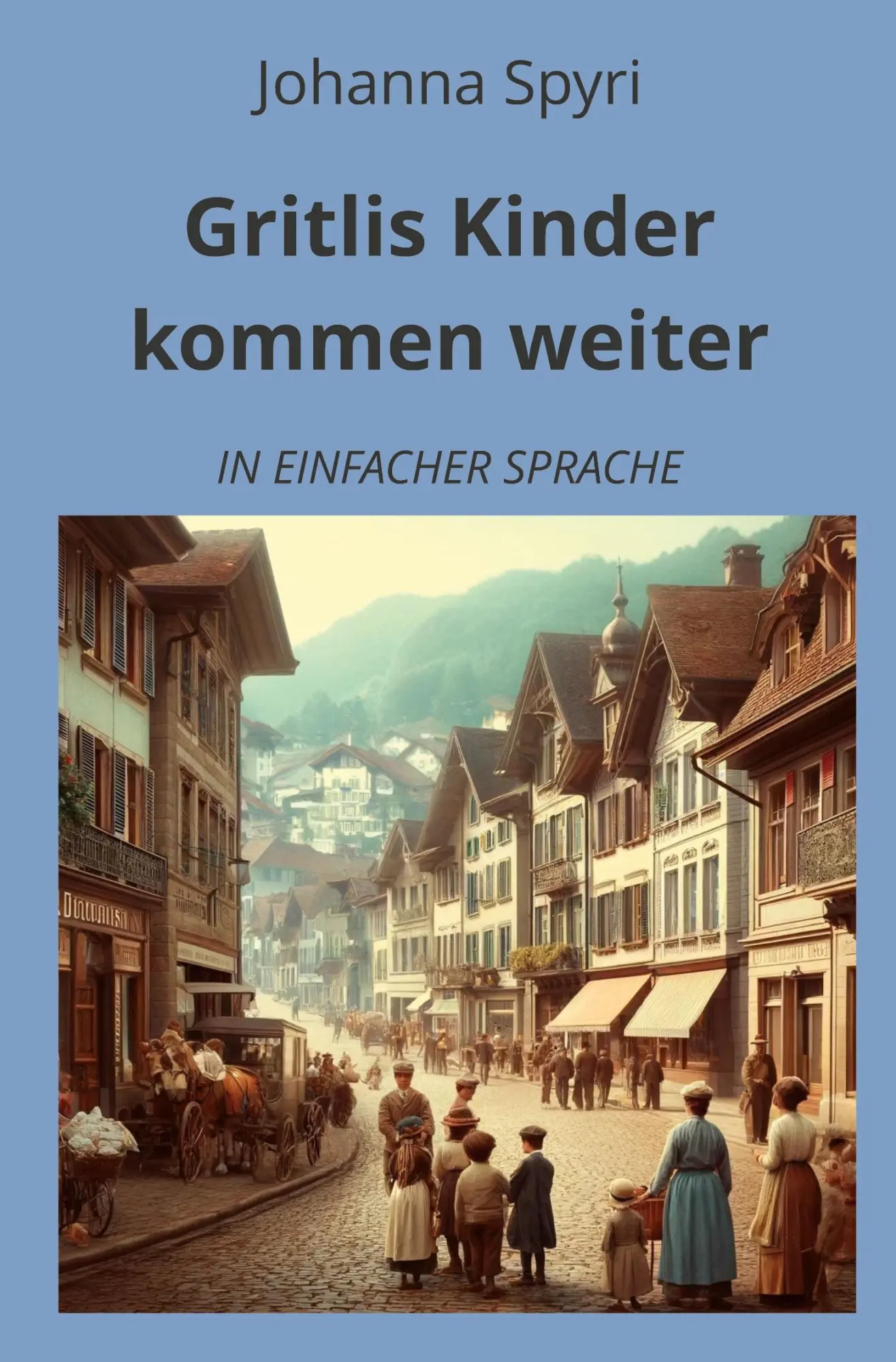 Cover: 9783759232601 | Gritlis Kinder kommen weiter: In Einfacher Sprache | Johanna Spyri