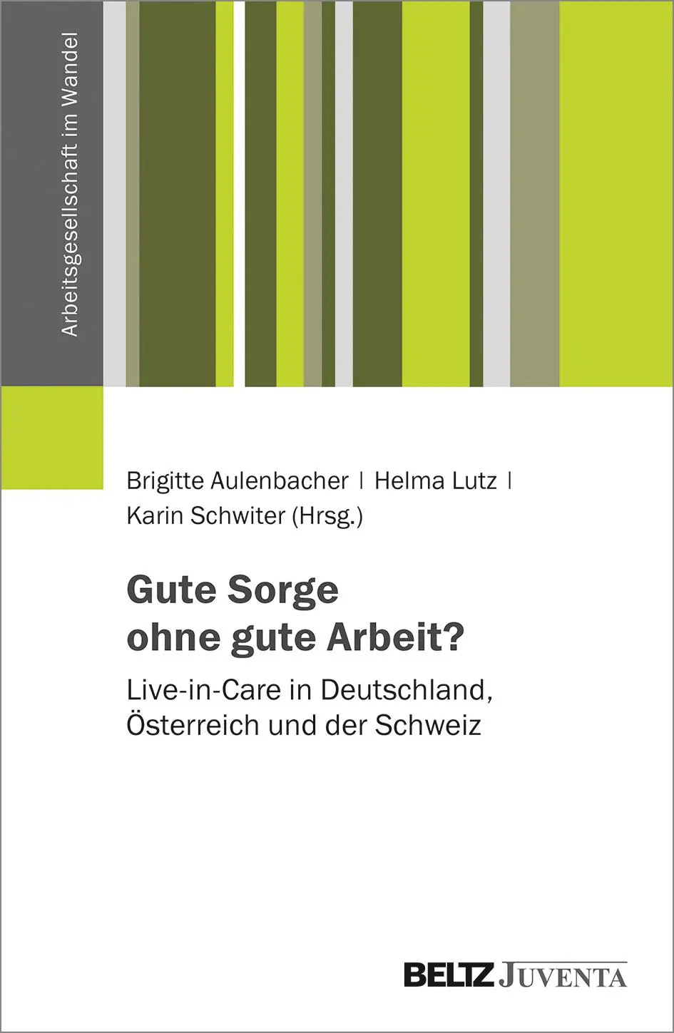 Cover: 9783779962601 | Gute Sorge ohne gute Arbeit? | Brigitte Aulenbacher | Taschenbuch