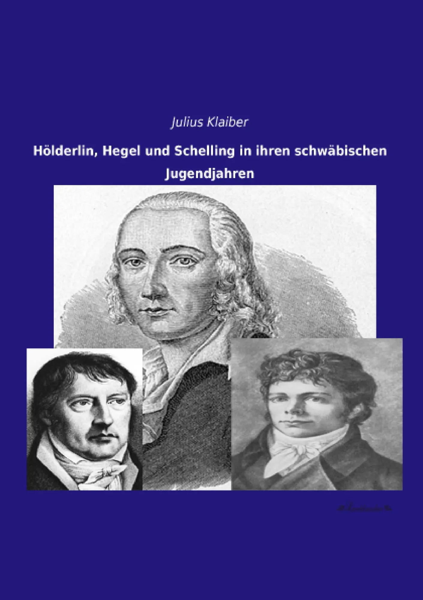 Cover: 9783955632601 | Hölderlin, Hegel und Schelling in ihren schwäbischen Jugendjahren
