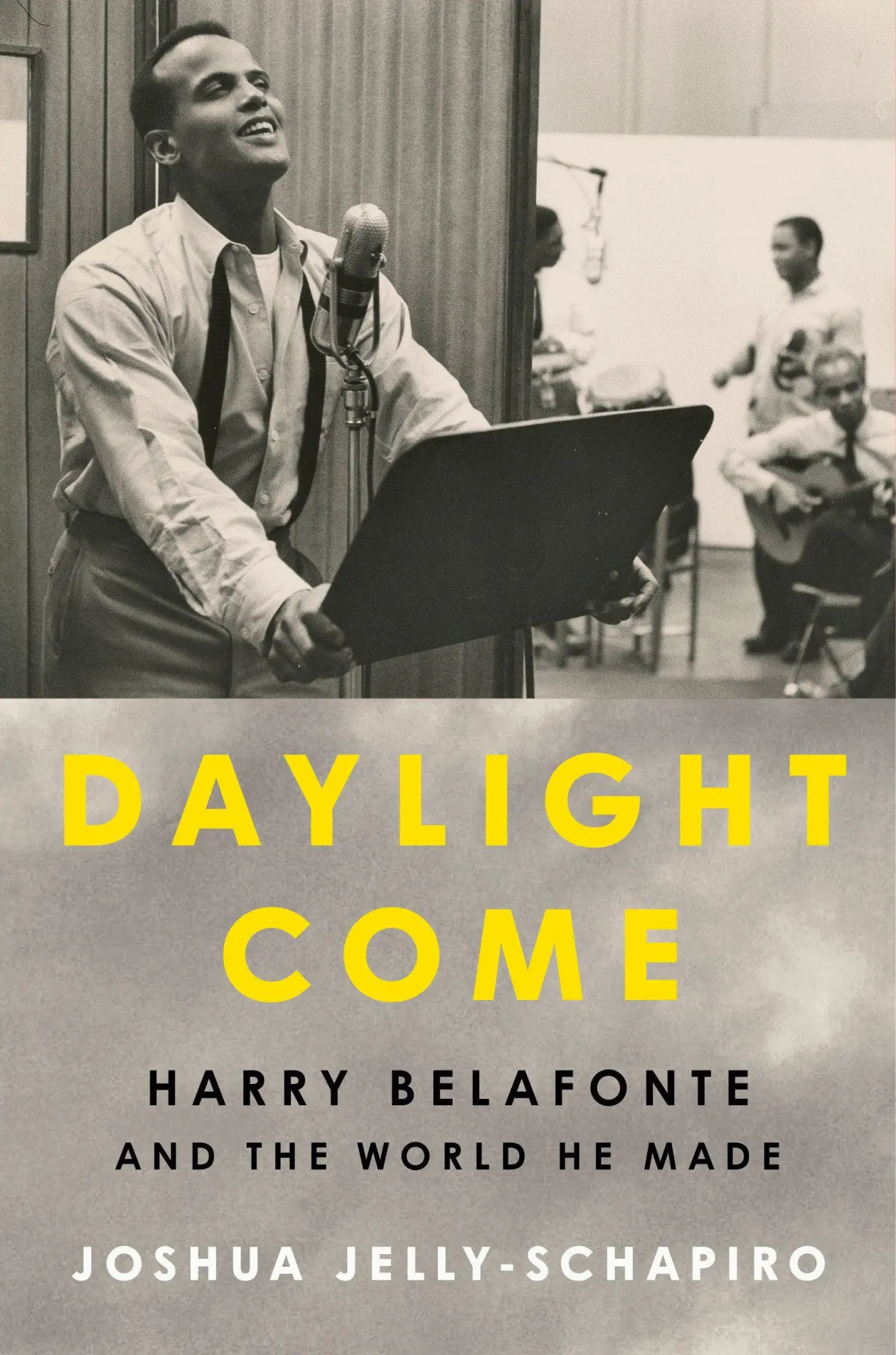 Cover: 9780593652701 | Daylight Come | Harry Belafonte and the World He Made | Jelly-Schapiro