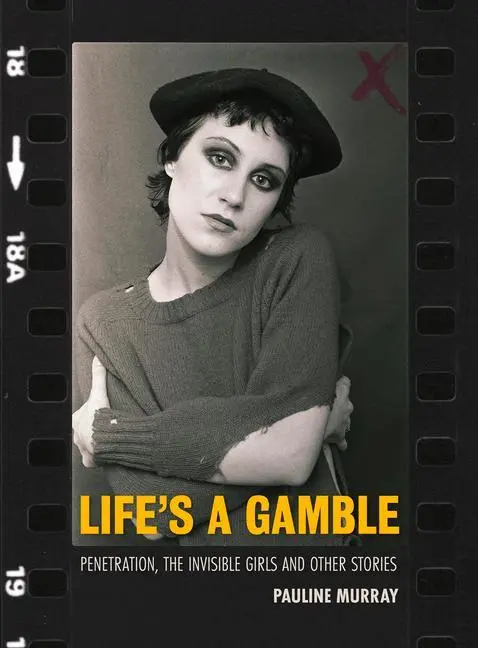 Cover: 9781913172701 | Life's a Gamble | Penetration, The Invisible Girls and Other Stories
