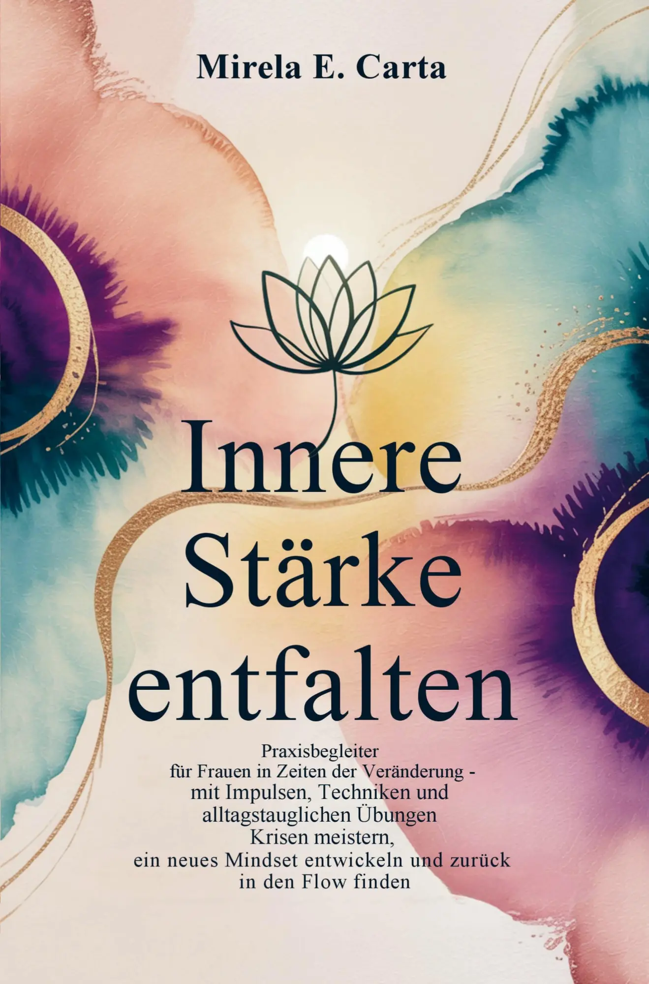 Cover: 9783000852701 | Innere Stärke entfalten | Mirela-Elena Carta | Taschenbuch | 152 S.