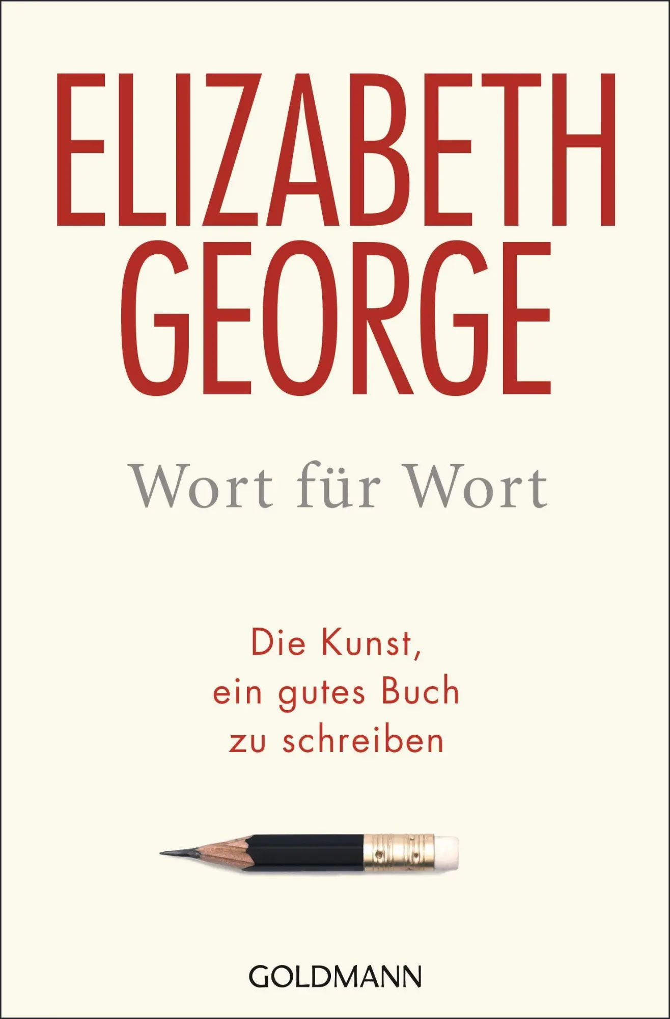 Cover: 9783442492701 | Wort für Wort | oder Die Kunst, ein gutes Buch zu schreiben | George
