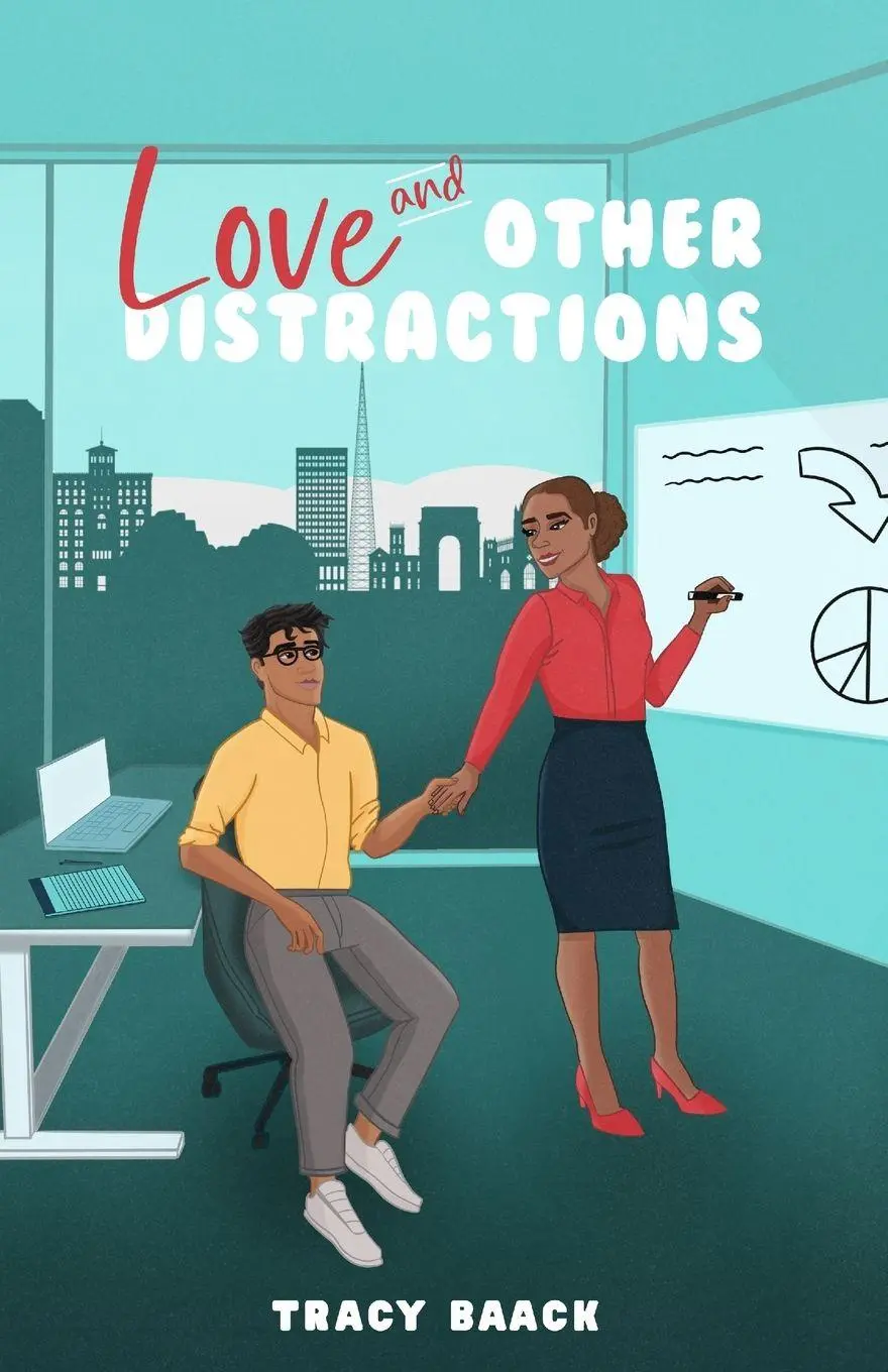 Cover: 9798994272701 | Love and Other Distractions | A Sweet Workplace Romance | Tracy Baack