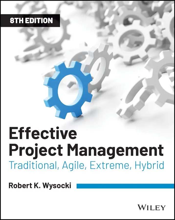 Cover: 9781119562801 | Effective Project Management | Traditional, Agile, Extreme, Hybrid Cover: 9781119562801 | Effective Project Management | Traditional, Agile, Extreme, Hybrid