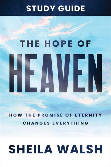 Cover: 9781540902801 | The Hope of Heaven Study Guide | Sheila Walsh | Taschenbuch | Englisch