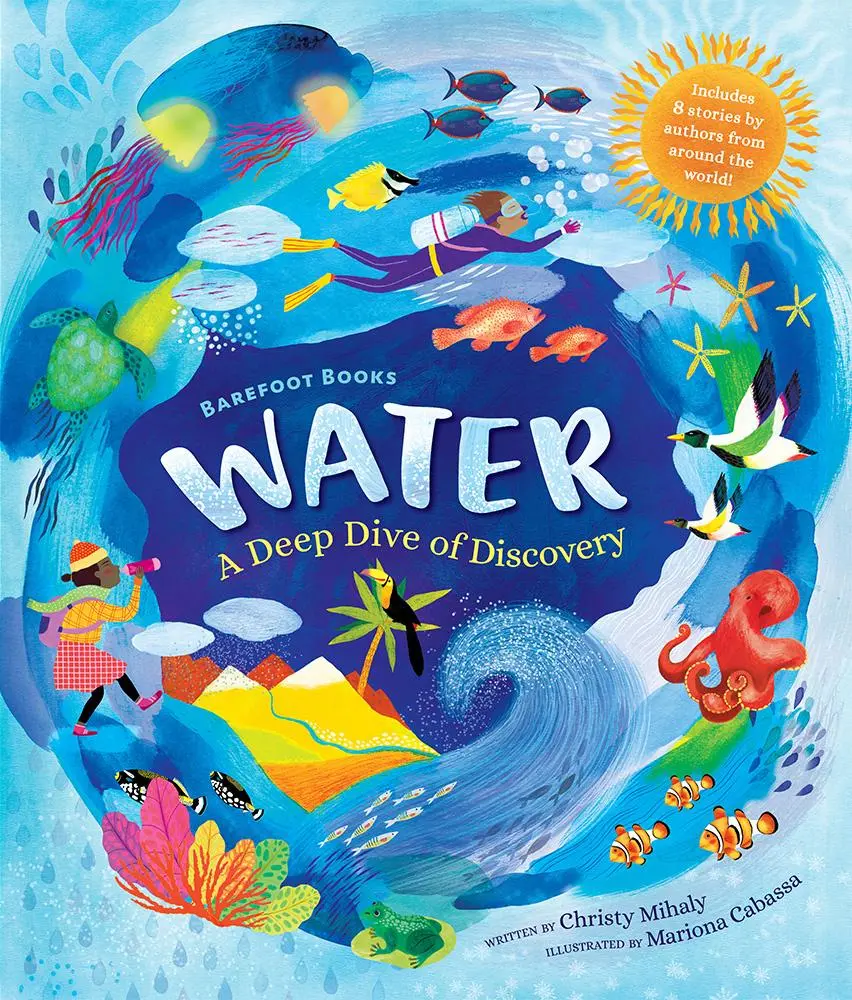 Cover: 9781646862801 | Barefoot Books Water | A Deep Dive of Discovery | Christy Mihaly