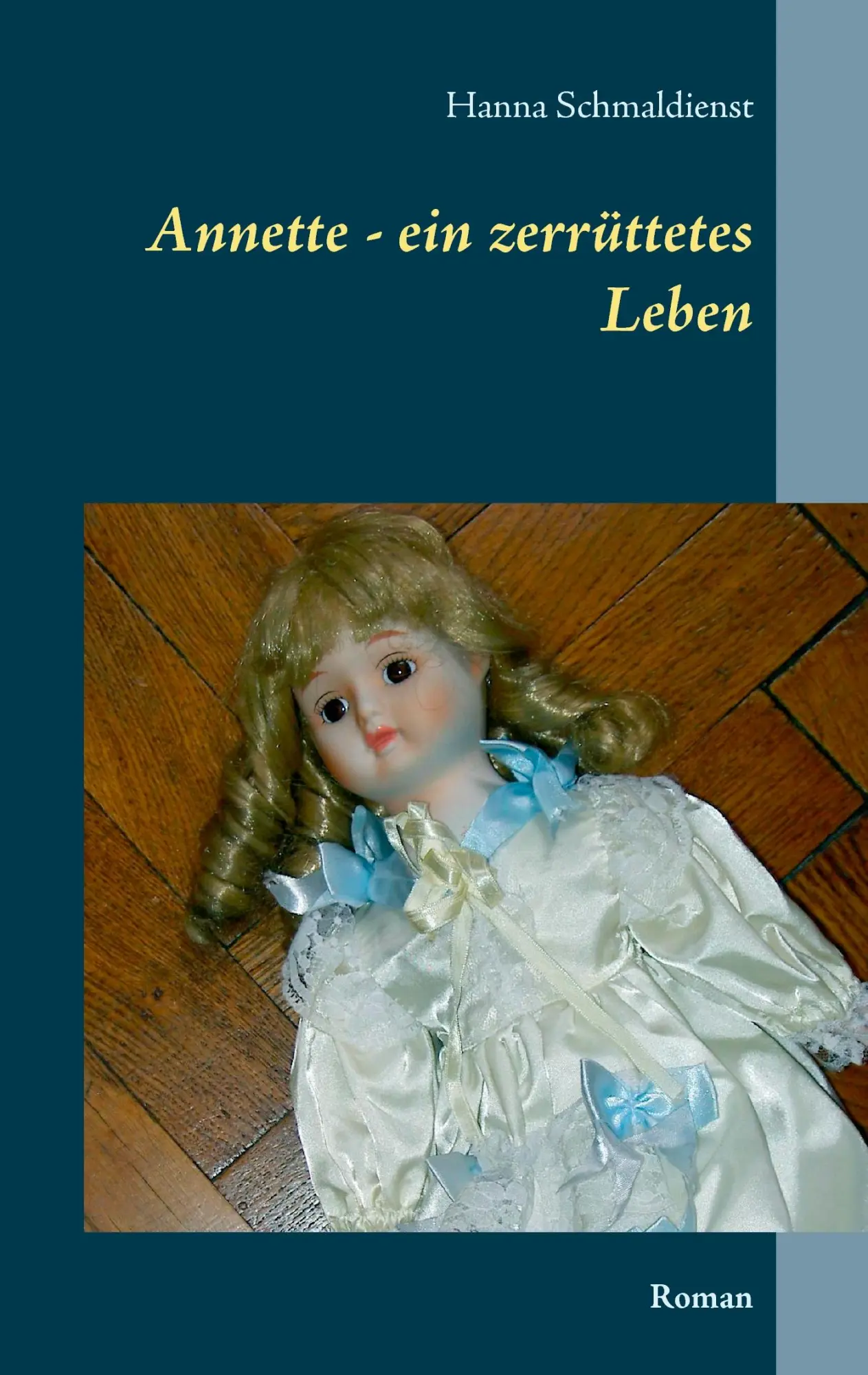 Annette - ein zerrüttetes Leben: Roman