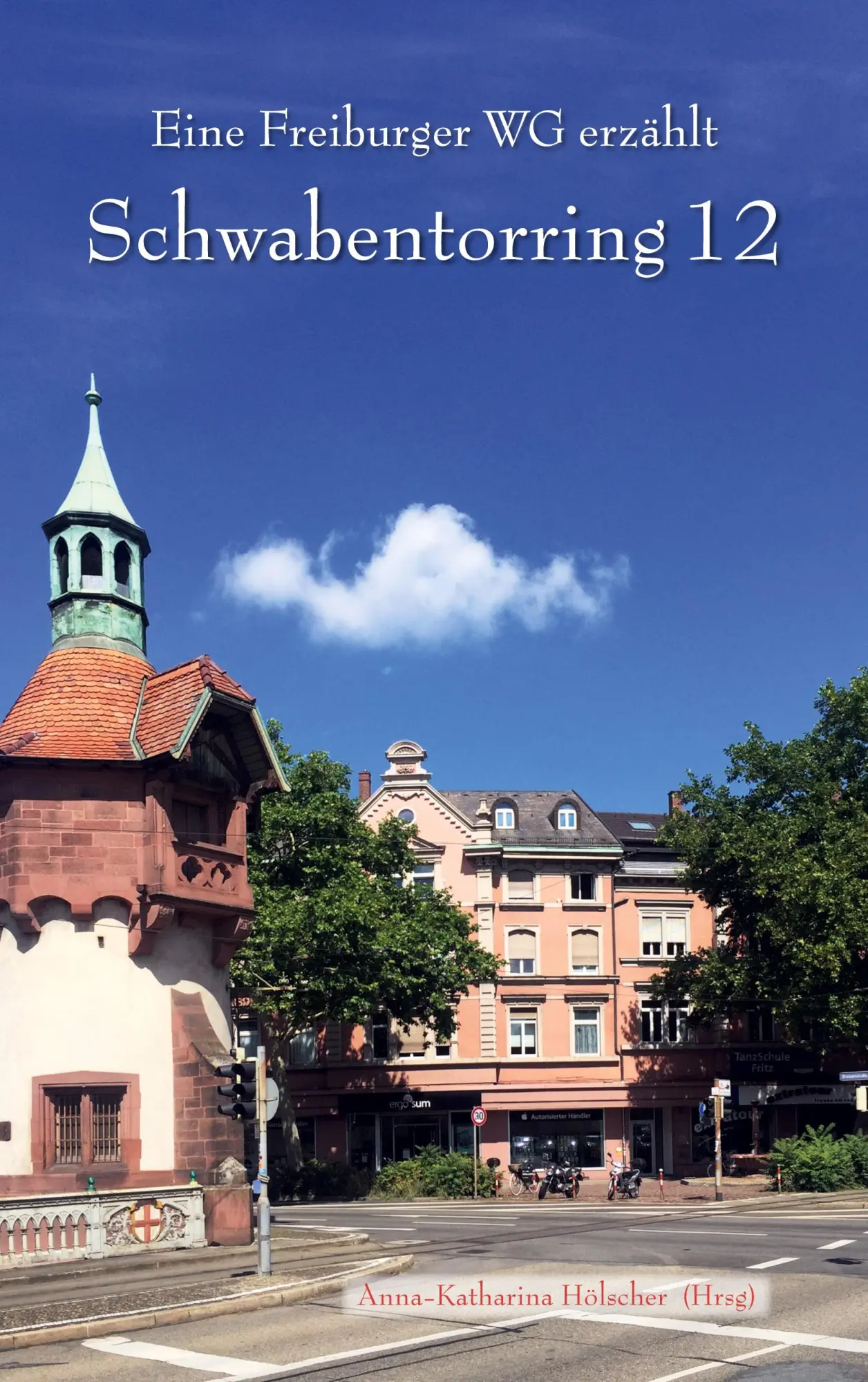 Cover: 9783751982801 | Schwabentorring 12 | 1971-78, Eine Wohngemeinschaft erinnert sich